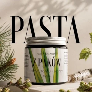 Naturalna pasta do zębów z pąków sosny topoli i brzozy